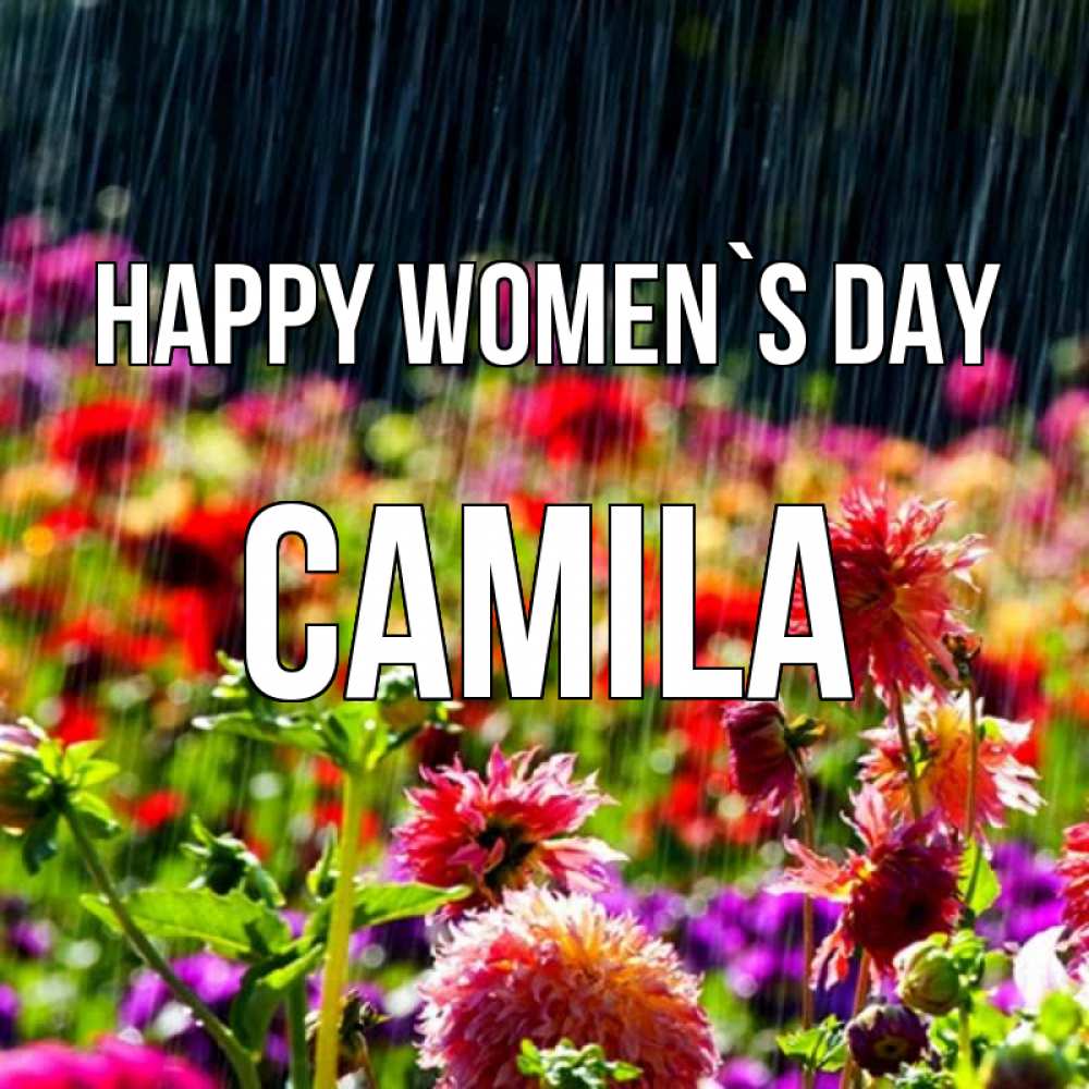 Greetings card с именем, Camila happy women`s day цветы под дождиком к международному женскому дню Greetings with text for free download 